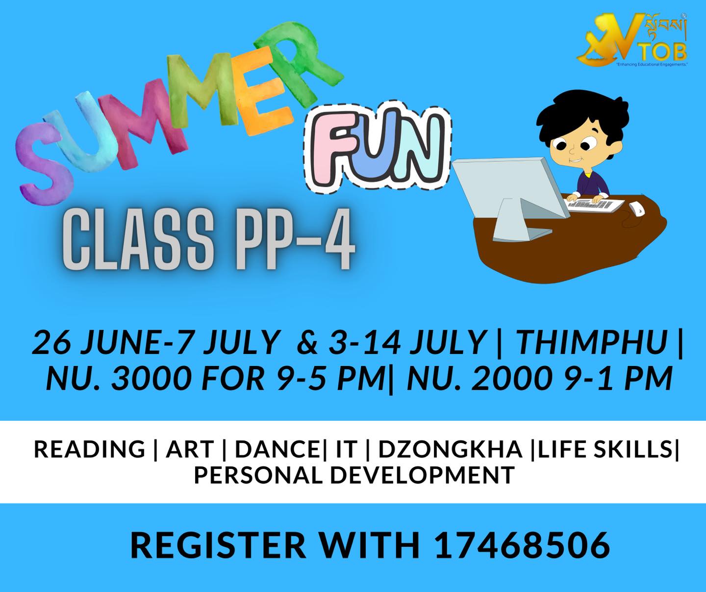 🎭👯♂️ SUMMER VACATION FUN PROGRAM FOR CLASS PP-IV STUDENTS IN THIMPHU 🕺💃👯🧑💻
📍Batch 1: 26 June- 7 July
📍Batch 2: 29 June-12 July
📍Batch 3: 3-14 July
🕘 9-5 PM or 9-1 PM or 2-5 PM
📍REGISTER WITH 17468506
🎭👯♂️ SUMMER VACATION FUN PROGRAM FOR CLASS PP-IV STUDENTS IN THIMPHU 🕺💃👯🧑💻
📍Batch 1: 26 June- 7 July
📍Batch 2: 29 June-12 July
📍Batch 3: 3-14 July
🕘 9-5 PM or 9-1 PM or 2-5 PM
📍REGISTER WITH 17468506