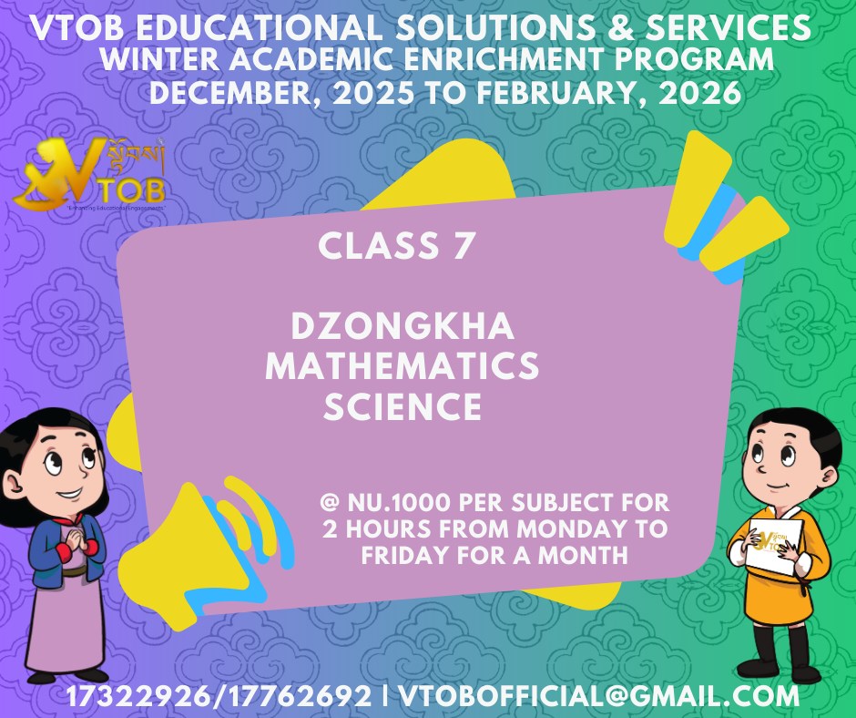 VTOB commences Winter Academic Enrichment Program and other Educational Engagement Programs from December 22, 2025 to February 28, 2026 geared by young versatile team members applying education as a tool offering endless educational opportunities through creative, innovative, and voluntary initiatives affordable to the Bhutanese community for the welfare of youth. 
Avail the opportunity for the holistic development of the children @ the most affordable amount.

1st Cohort December 22, 2025 - January 22, 2026 
2nd Cohort January 22 - February 20, 2026