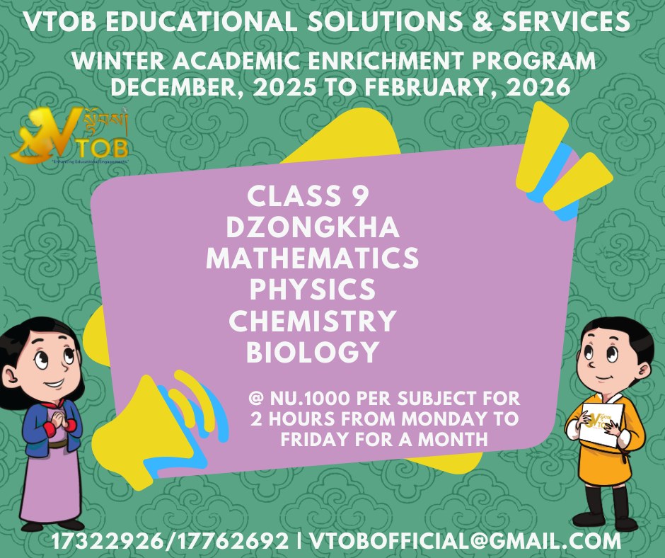 VTOB commences Winter Academic Enrichment Program and other Educational Engagement Programs from December 22, 2025 to February 28, 2026 geared by young versatile team members applying education as a tool offering endless educational opportunities through creative, innovative, and voluntary initiatives affordable to the Bhutanese community for the welfare of youth. 
Avail the opportunity for the holistic development of the children @ the most affordable amount.

1st Cohort December 22, 2025 - January 22, 2026 
2nd Cohort January 22 - February 20, 2026