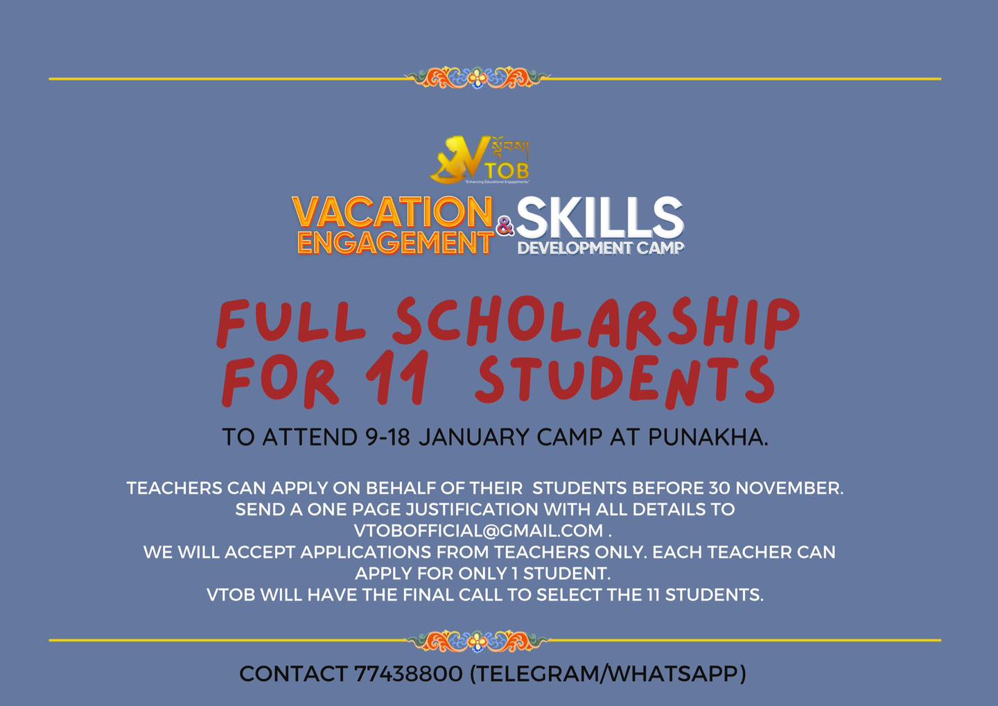 ✨Calling Teachers to nominate your DESERVING students to attend the VTOB Vacation Engagement and Skills Development Camp at Punakha from 9-18 January 2023. 
📍Submit a one page justification with all details to vtobofficial@gmail.com before 30 November 2022. 

Contact 77438800 through Telegram for any questions.

✨Calling Teachers to nominate your DESERVING students to attend the VTOB Vacation Engagement and Skills Development Camp at Punakha from 9-18 January 2023. 
📍Submit a one page justification with all details to vtobofficial@gmail.com before 30 November 2022. 

Contact 77438800 through Telegram for any questions.