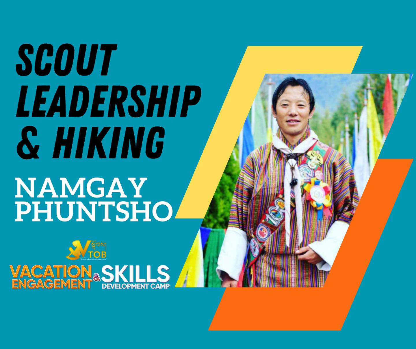 We are so excited to realise one of the most loved and demanded activities by the children- Hiking. The VESD camp is confident to provide the program because of Lop. Namgay Phuntsho’s full support. Lop. Namgay is a senior and active scout master and he will be spearheading empowering and engaging Scout themed Hiking events for the camp.
Thank you Lop. Namgay
We are so excited to realise one of the most loved and demanded activities by the children- Hiking. The VESD camp is confident to provide the program because of Lop. Namgay Phuntsho’s full support. Lop. Namgay is a senior and active scout master and he will be spearheading empowering and engaging Scout themed Hiking events for the camp.
Thank you Lop. Namgay