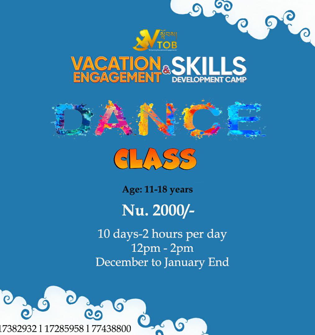 ✨BATCH 2 REGISTRATION OPEN ✨
🔅VTOB Vacation Engagement and Skills Development Programs 🔆
🌀ABC Camp for Little Champs
Age 5-11
9-5 PM x 10 days : Nu. 4000
9-1 PM x 10 days :Nu. 3000
2-5 PM x 10 days : Nu. 2500
Admission open anytime from December to January end.
🌀Academic Coaching
All Classes
1000- 2000 Per Subject
Admission open anytime from December to January end.
🌀Vacation Engagement and Skills Development Camp
Dashiding HSS, Punakha
January 8 Reporting
January 9-18 Camp
Nu. 5000 (Fees cover everything)
🌀Coding
Age 6-16
Time 1-2 PM
Date 19 - 30 December
Nu. 2000
🌀 Multimedia
Age 11-18
Time 10-12 noon
Date 19-30 December
Nu. 2000
🌀Creative Arts
Age 11-18
Time 2:15 - 4:15 pm
Date 19- 30 December
Nu. 2000
🌀DIY Projects
Age 11-18
Time 11- 1 PM
Date 19-30 December
Nu. 2000
🌀Dzongkha Improvement Program
All Classes
Time 3-5 pm
Admission open anytime from December to January end.
Nu. 2000
🌀Reading and Writing
Age 11-18
Time 9.30-11.30 AM
Date 19- 30 December
Nu. 2000
🌀STEM
Age 11-18
Time 10-12 Noon
Date 19- 30 December
Nu. 2000
🌀Dance Classes
Age 11-18
Time 12-2 PM
Date 19- 30 December
Nu. 2000
🌀Baking Basics
Time 9.30-11.30
Date 19- 30 December
Nu. 2000
Register with 17382932 | 17285958 | 77438800 through Telegram or WhatsApp