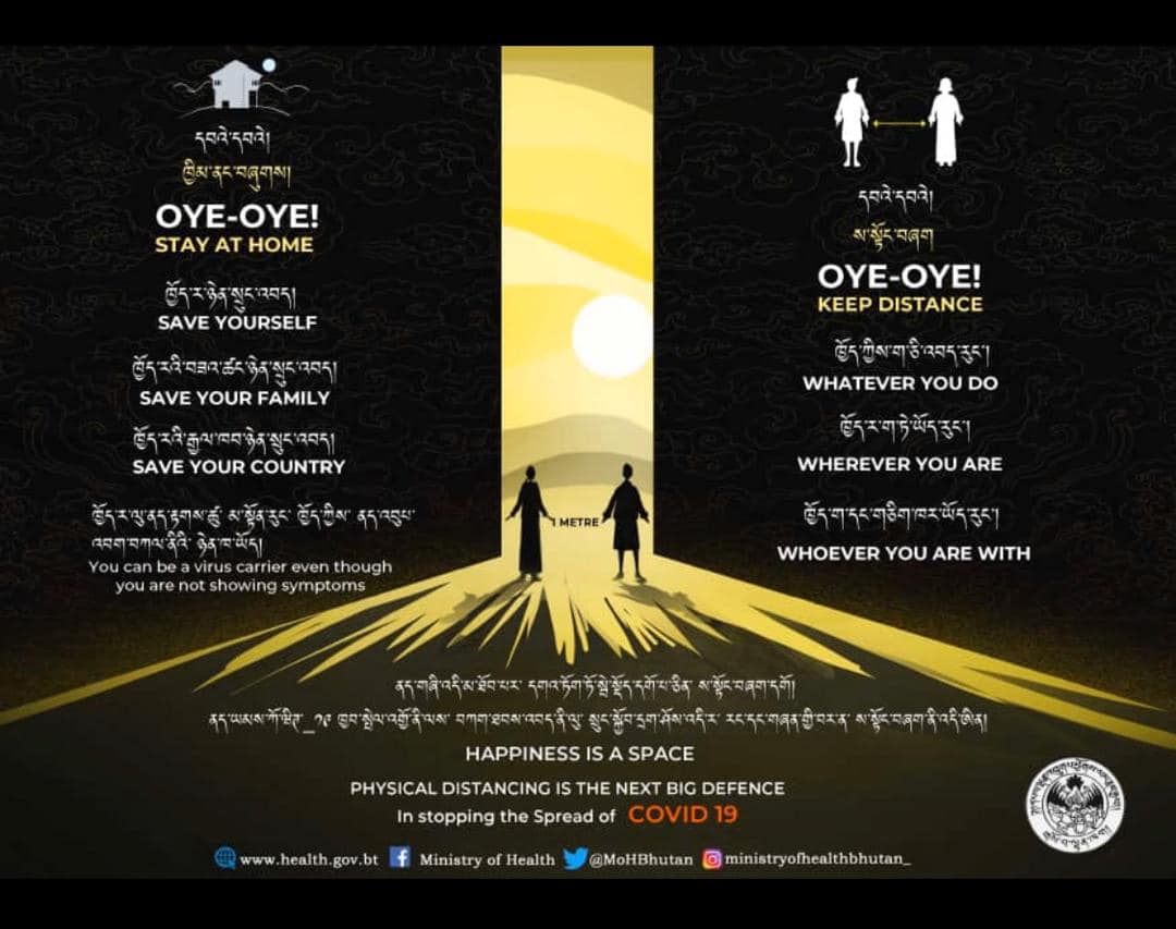 Oye Oye keep distance!
Let’s support Bhutan and this wonderful initiative by Ministry of Health by promoting, practicing and embracing the new norm of physical distancing.
#happinessisaspace #stayathome #keepdistance