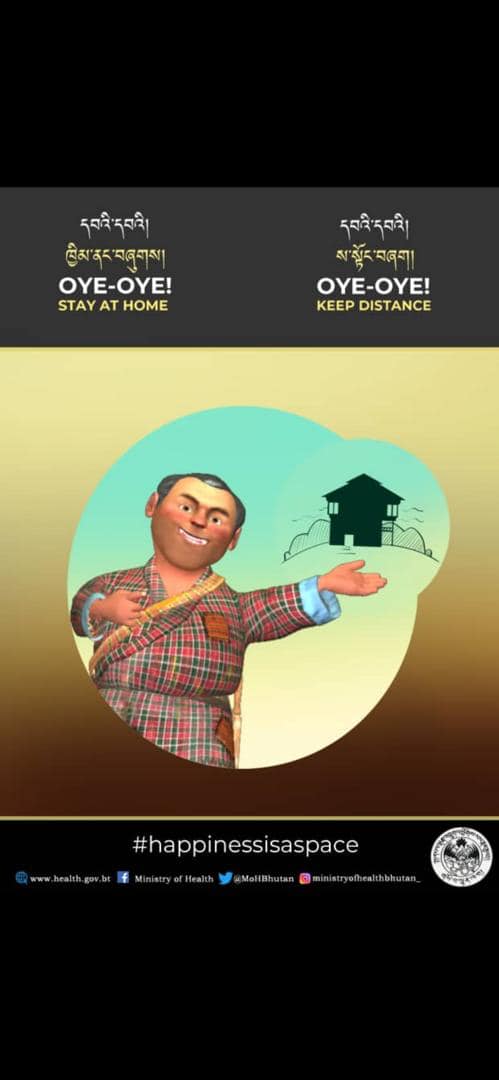 Oye Oye keep distance!
Let’s support Bhutan and this wonderful initiative by Ministry of Health by promoting, practicing and embracing the new norm of physical distancing.
#happinessisaspace #stayathome #keepdistance