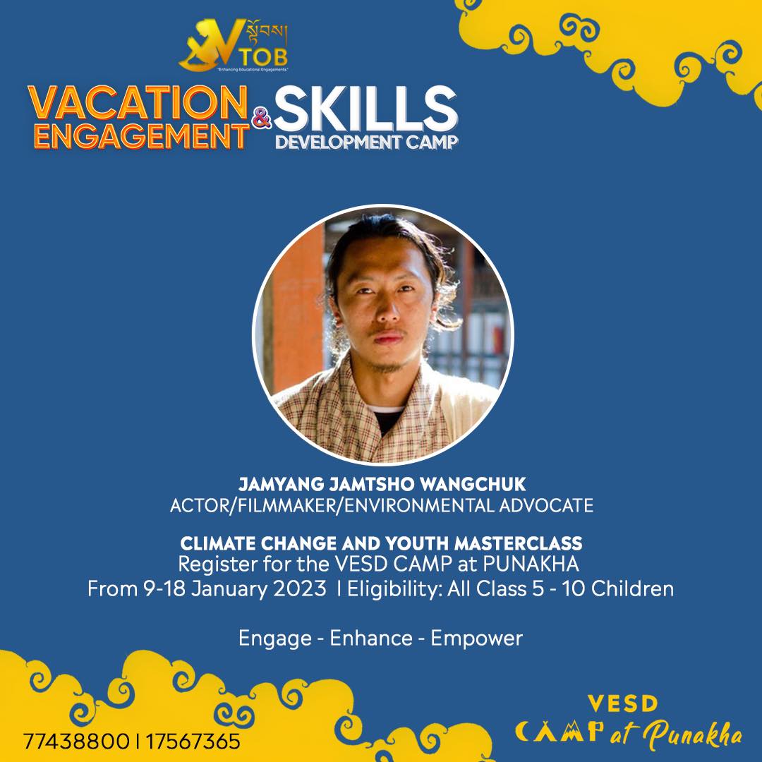 Jamyang Jamtsho Wangchuk will be coming to the VESD camp to do a MasterClass on Climate Change and Youth.