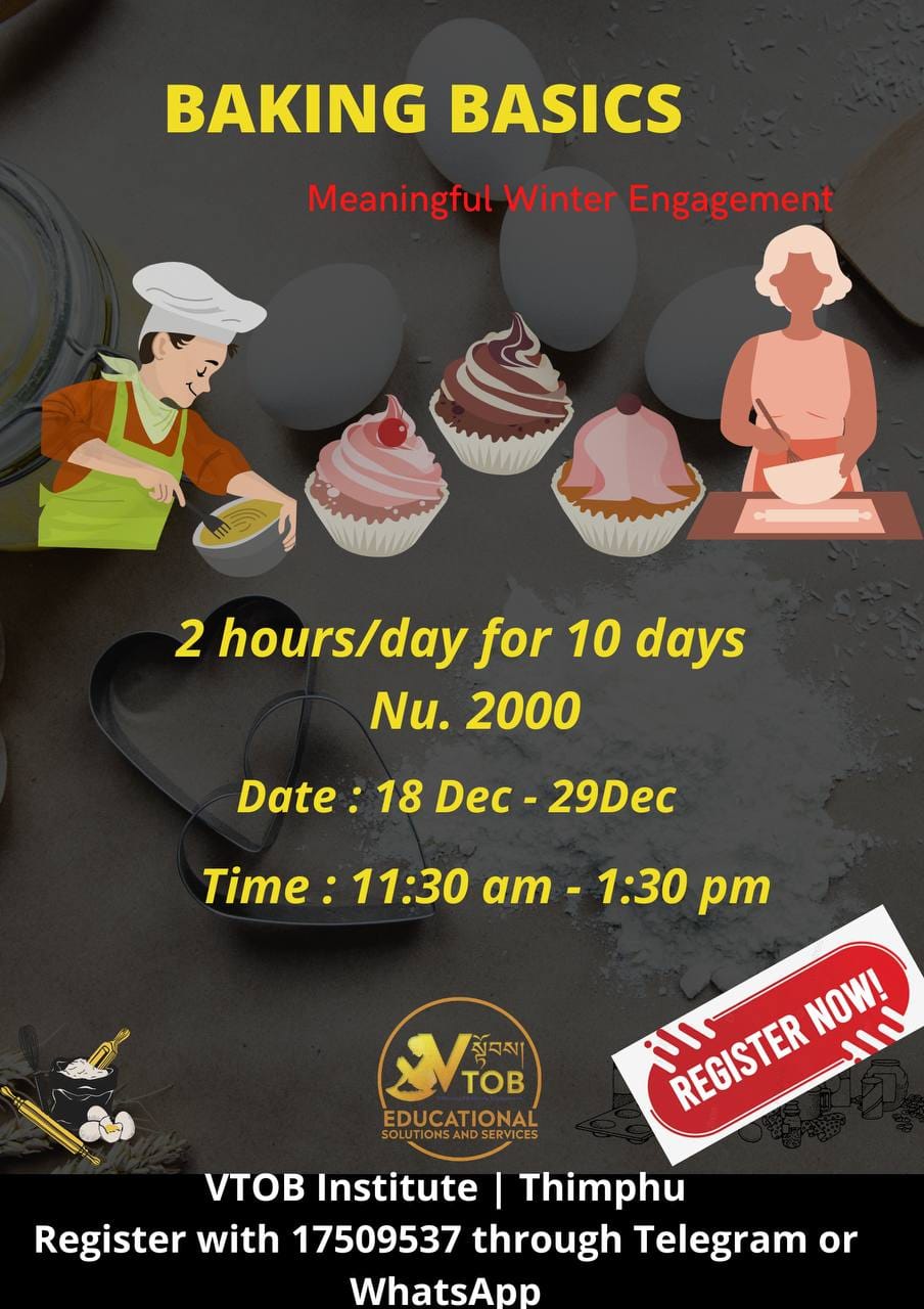 VTOB Foundation is pleased to announce following programs: 

Dzongkha for Communication 

Art and Craft 

Dance Class & 

Baking Basics 

for engagement of children. 

Enroll your child for meaningful engagement and learning with fun.